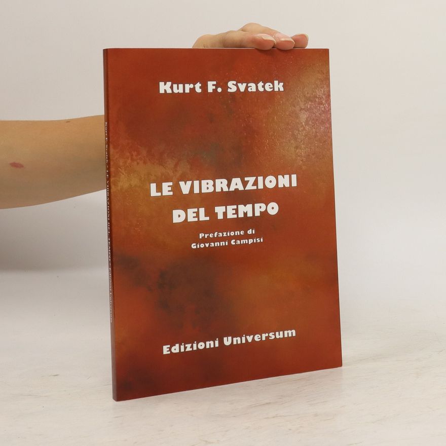 Kurt F. Svatek Le vibrazioni del tempo