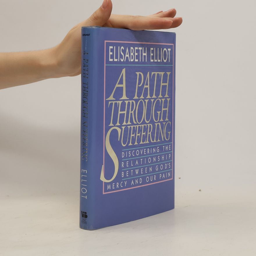 Elisabeht Elliot A Path Through Suffering