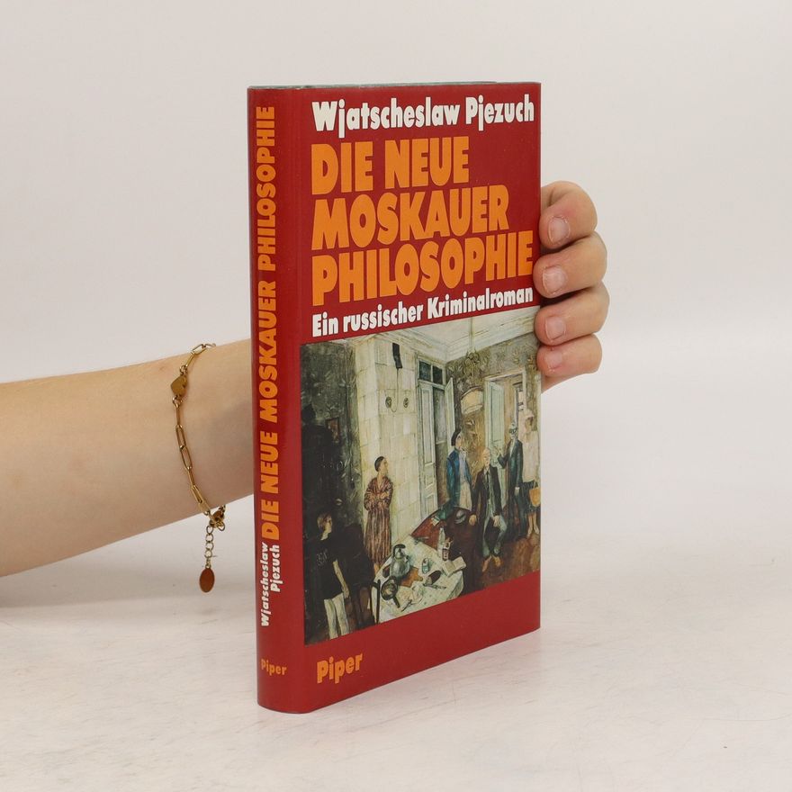 Wjatscheslaw Pjezuch Die neue Moskauer Philosophie