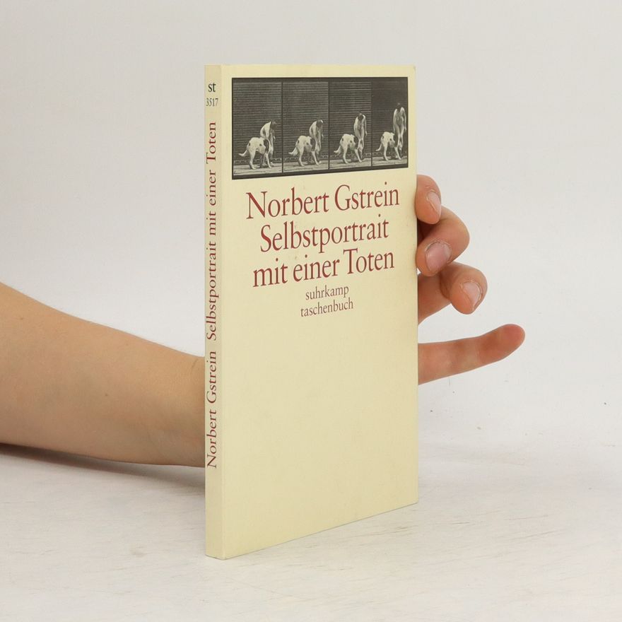 Norbert Gstrein Selbstportrait mit einer Toten
