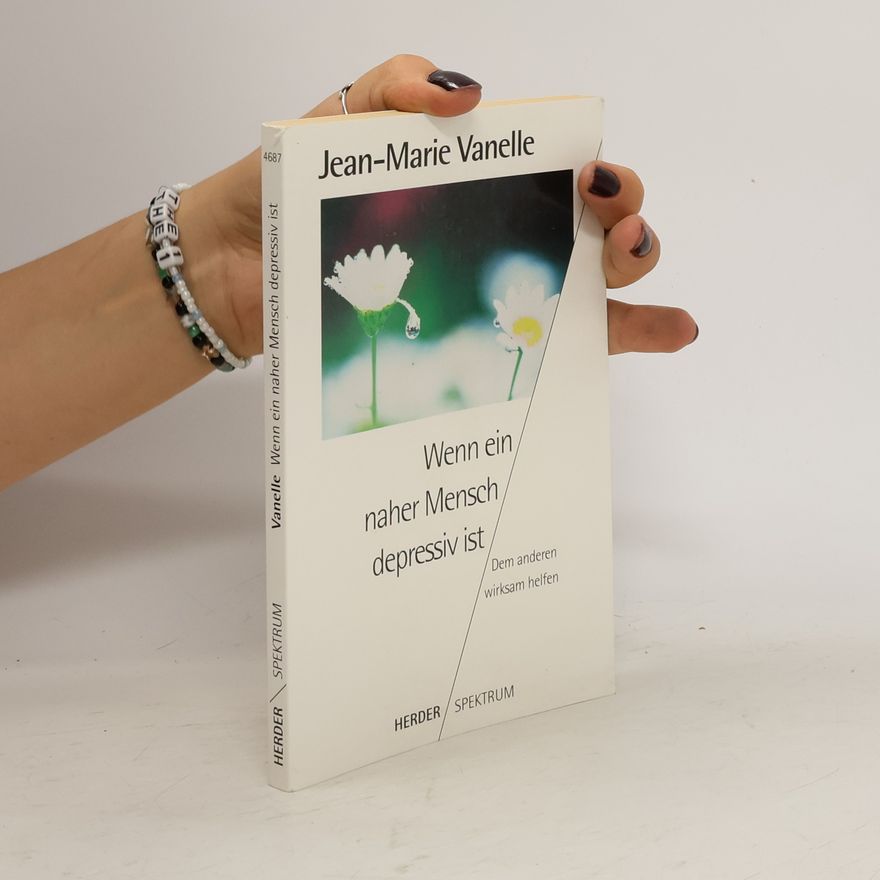 Jean-Marie Vanelle Wenn ein naher Mensch depressiv ist