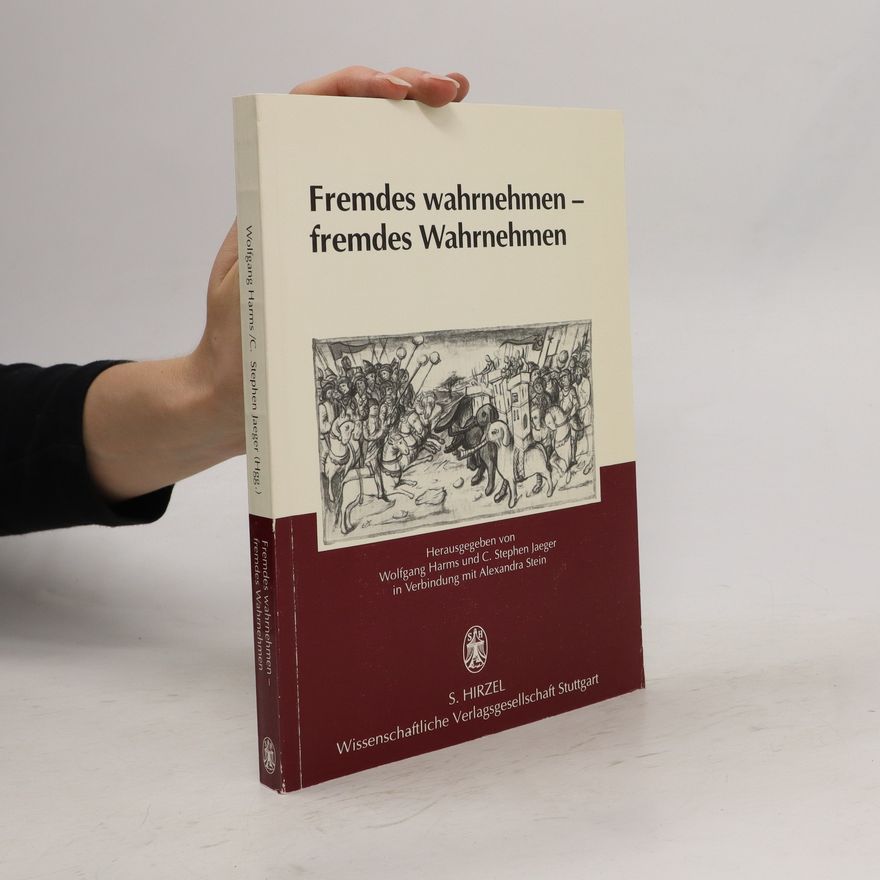 Wolfgang Harms Fremdes wahrnehmen - fremdes Wahrnehmen