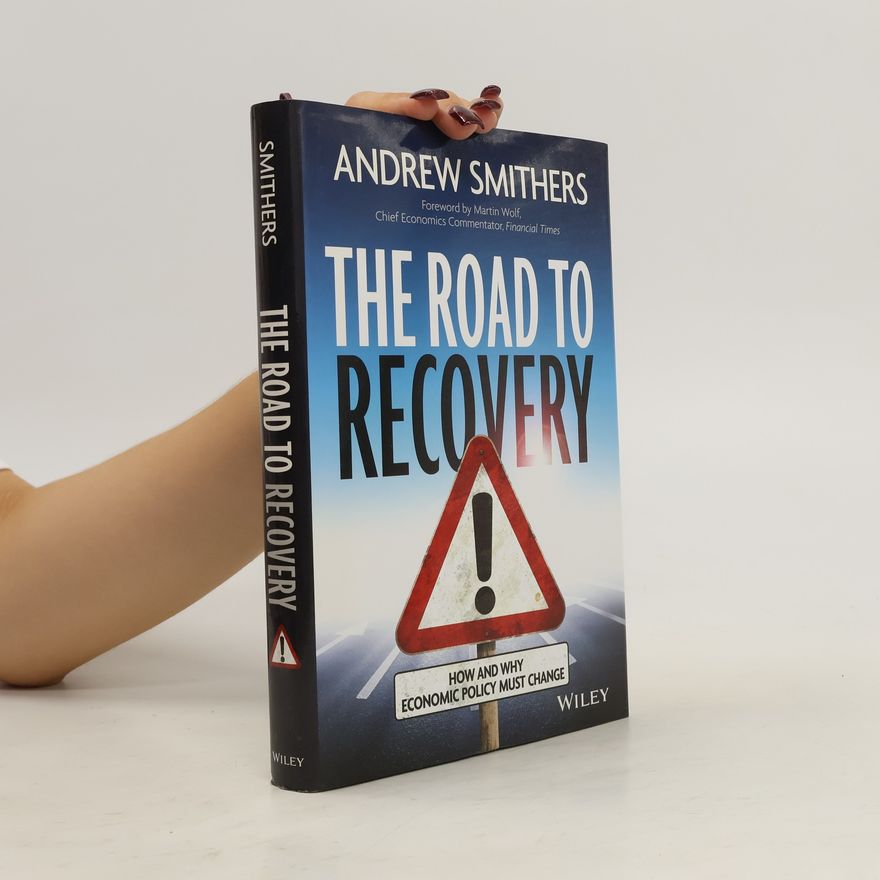 Andrew Smithers The Road to Recovery