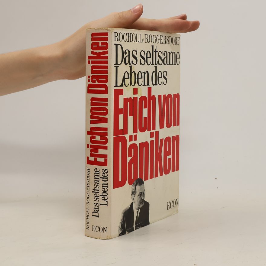 Peter Rocholl Das seltsame Leben des Erich von Däniken