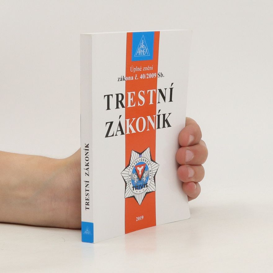 Kolektiv autorů Trestní zákoník. Úplné znění zákona č. 40/2009 Sb.
