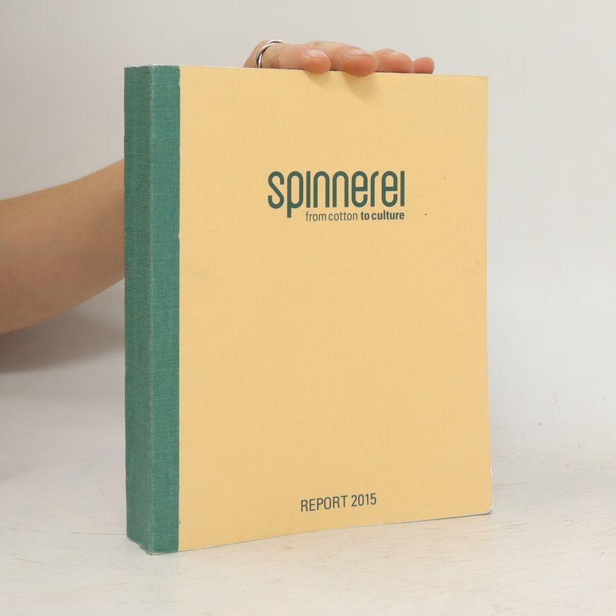 Autorenkollektiv Report 2015. Spinnerei. From Cotton to Culture