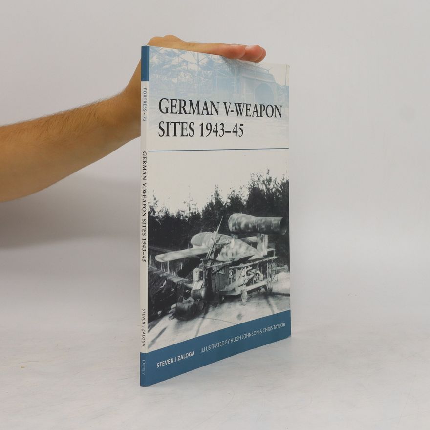 Steve J. Zaloga German V-weapon sites 1943 - 45