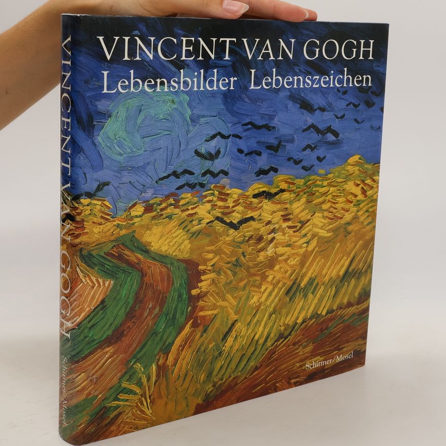 Vincent van Gogh Vincent van Gogh, Lebensbilder, Lebenszeichen
