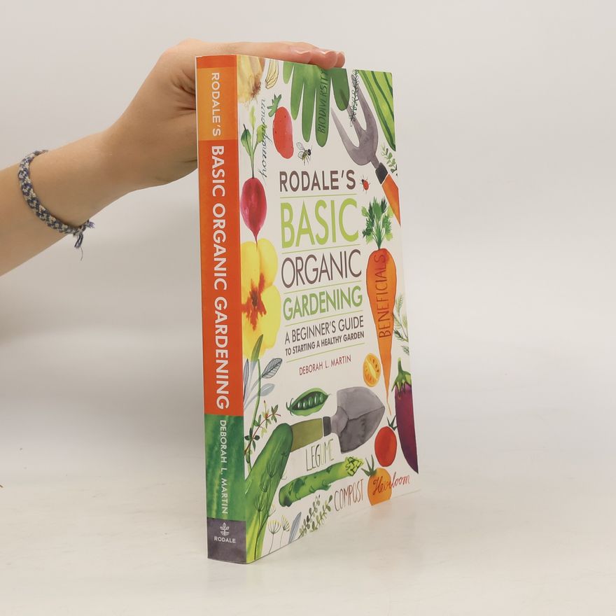 Deborah L. Martin Rodale's Basic Organic Gardening