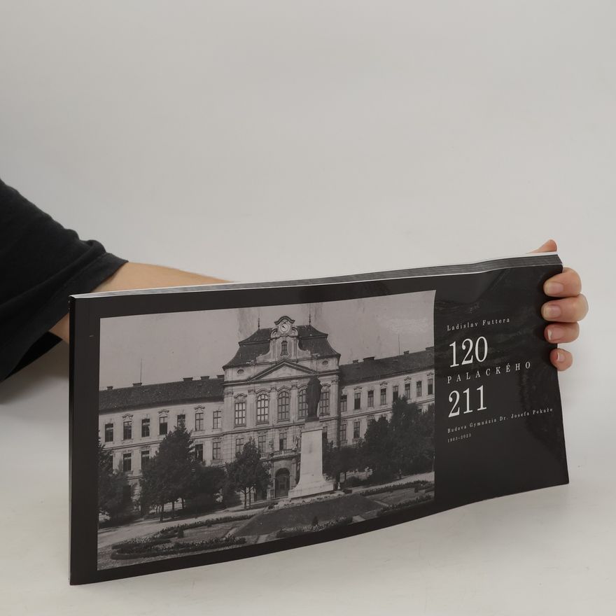 Ladislav Futtera 120 - Palackého 211. Budova Gymnázia Dr. Josefa Pekaře 1903-2023