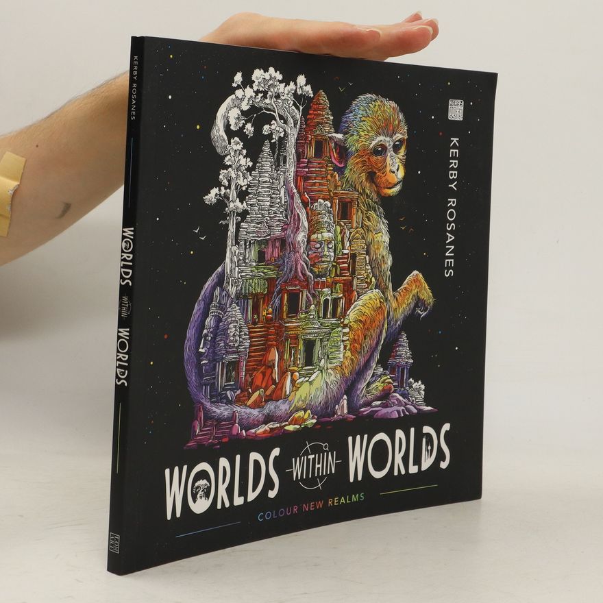 Kerby Rosanes Worlds Within Worlds
