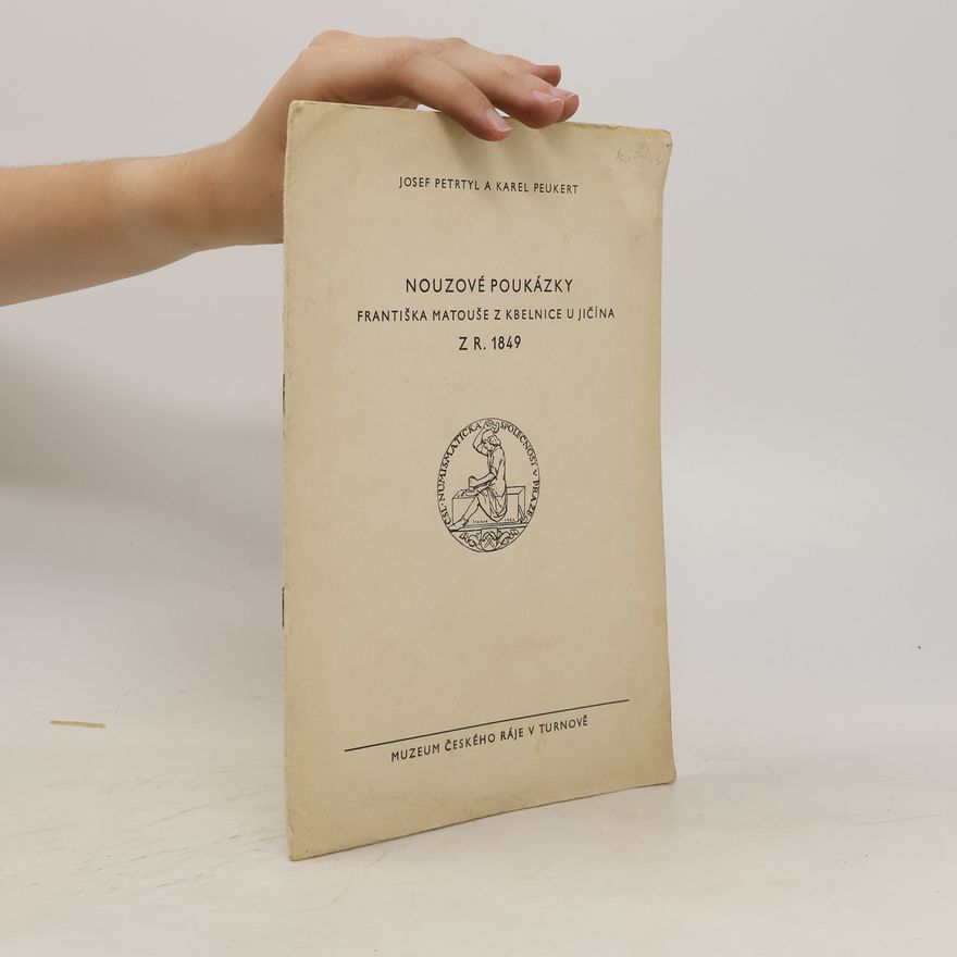 Karel Peukert Nouzové poukázky Františka Matouše z Kbelnice u Jičína z r. 1849