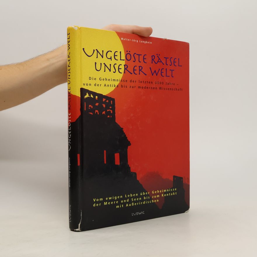 Walter-Jörg Langbein Ungelöste Rätsel unserer Welt