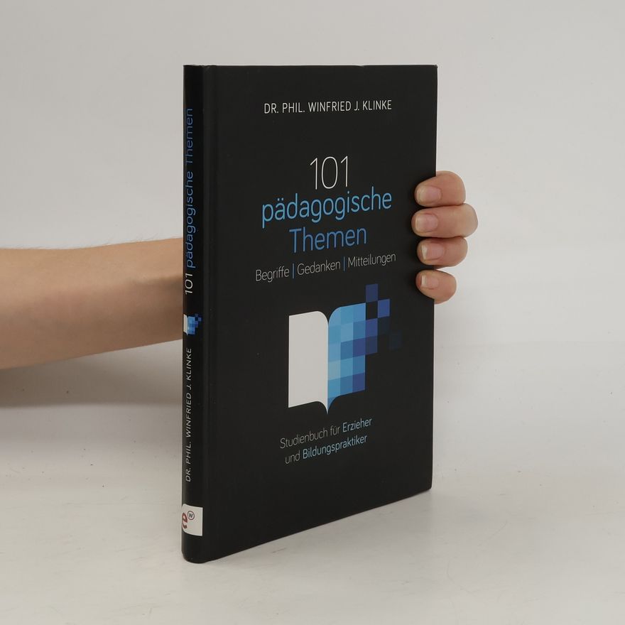 Winfried J. Klinke 101 pädagogische Themen