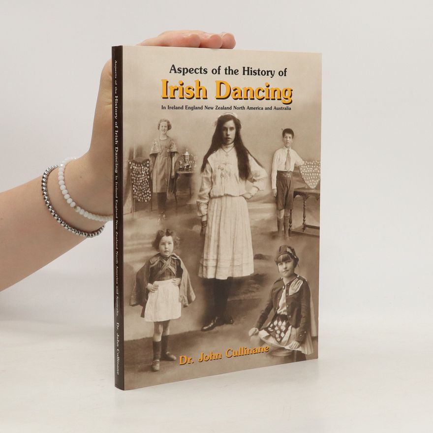 John Cullinane Aspects of the History of Irish Dancing