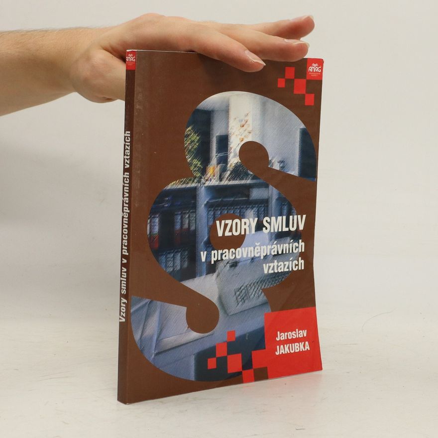 Jaroslav Jakubka Vzory smluv v pracovněprávních vztazích : podle právního stavu k ...