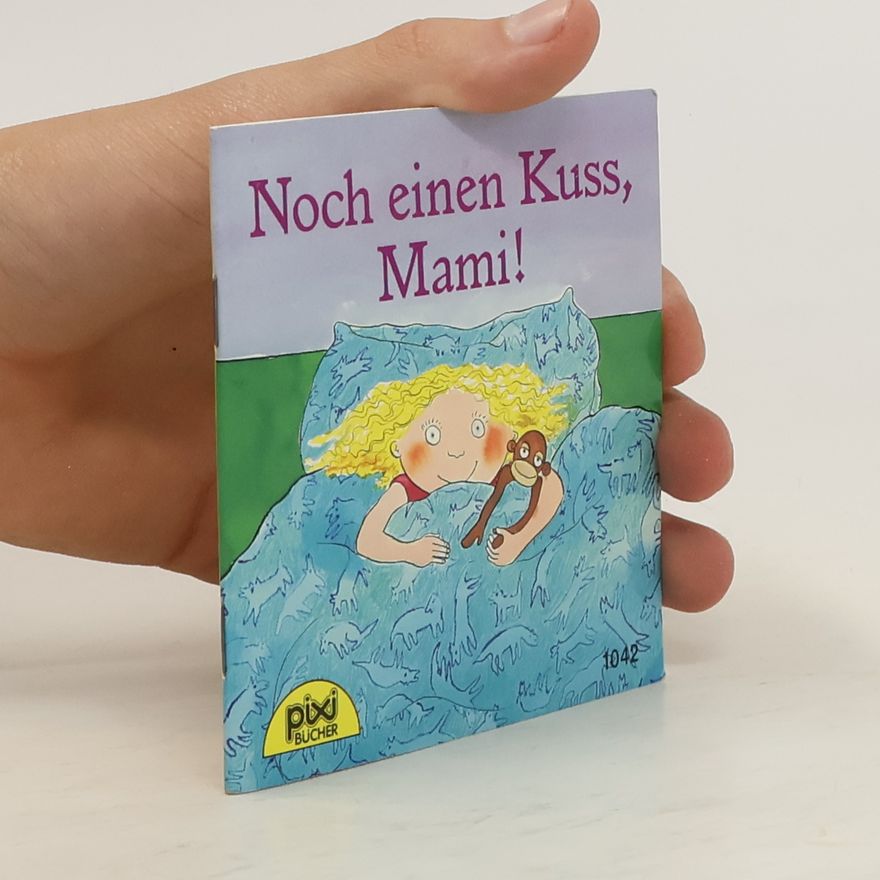 Autorenkollektiv Noch einen Kuss, Mami!