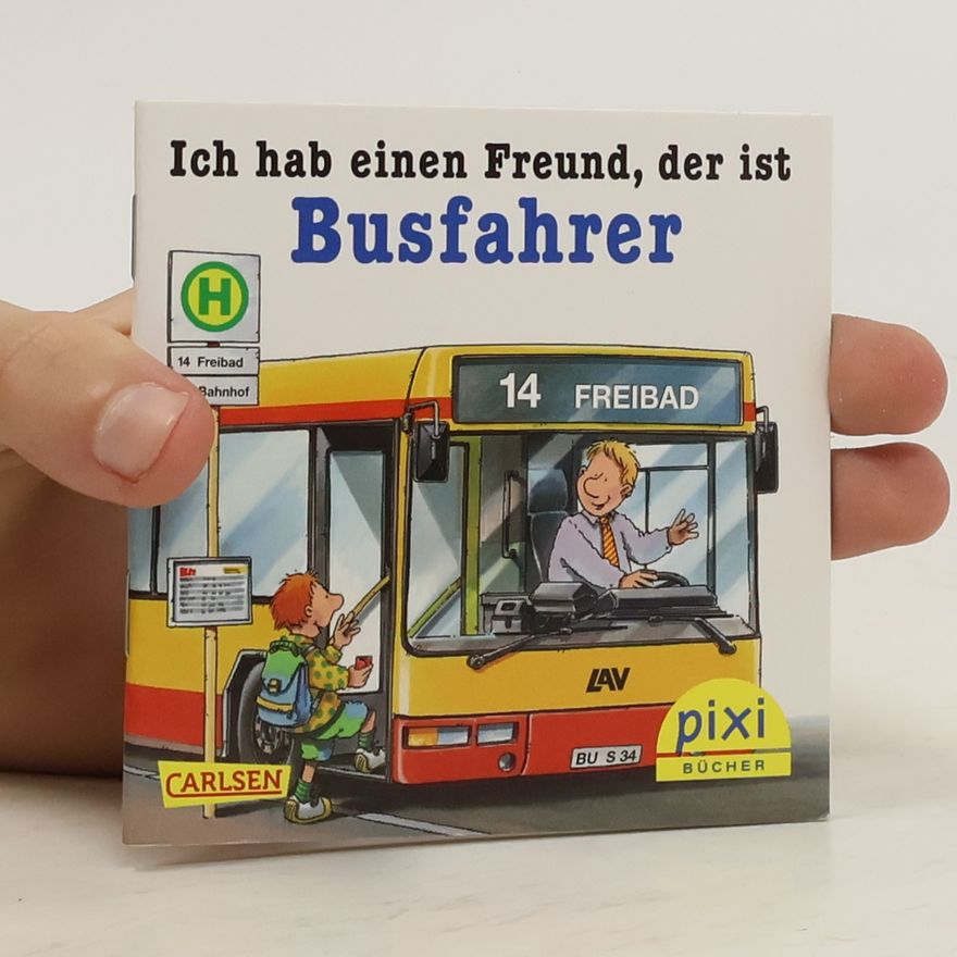 Autorenkollektiv Ich hab einen Freund, der ist Busfahrer