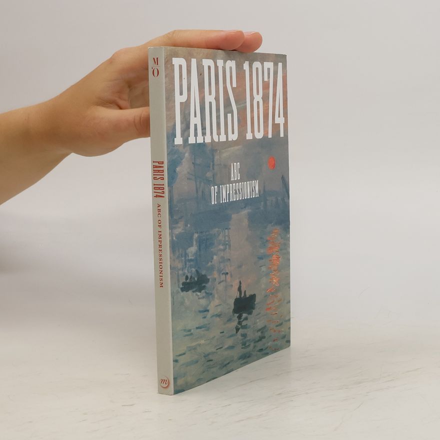 Auteurscollectief Paris 1874. ABC of Impressionism