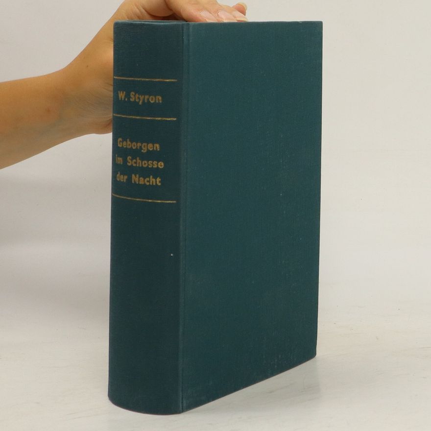 William Styron Geborgen im Schosse der Nacht
