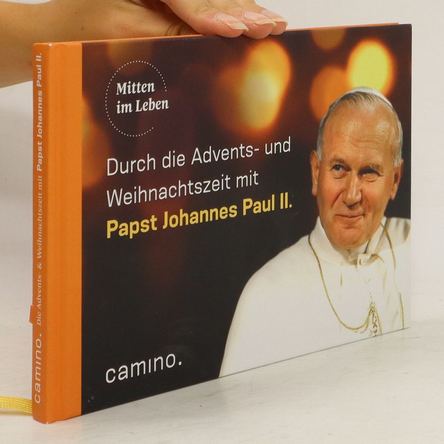 John Paul II Durch die Advents- und Weihnachtszeit mit Papst Johannes Paul II.