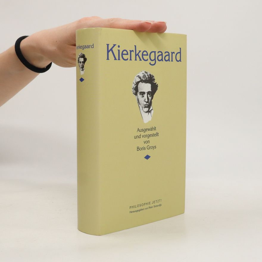 Søren Kierkegaard Ausgewählt und vorgestellt von Boris Groys
