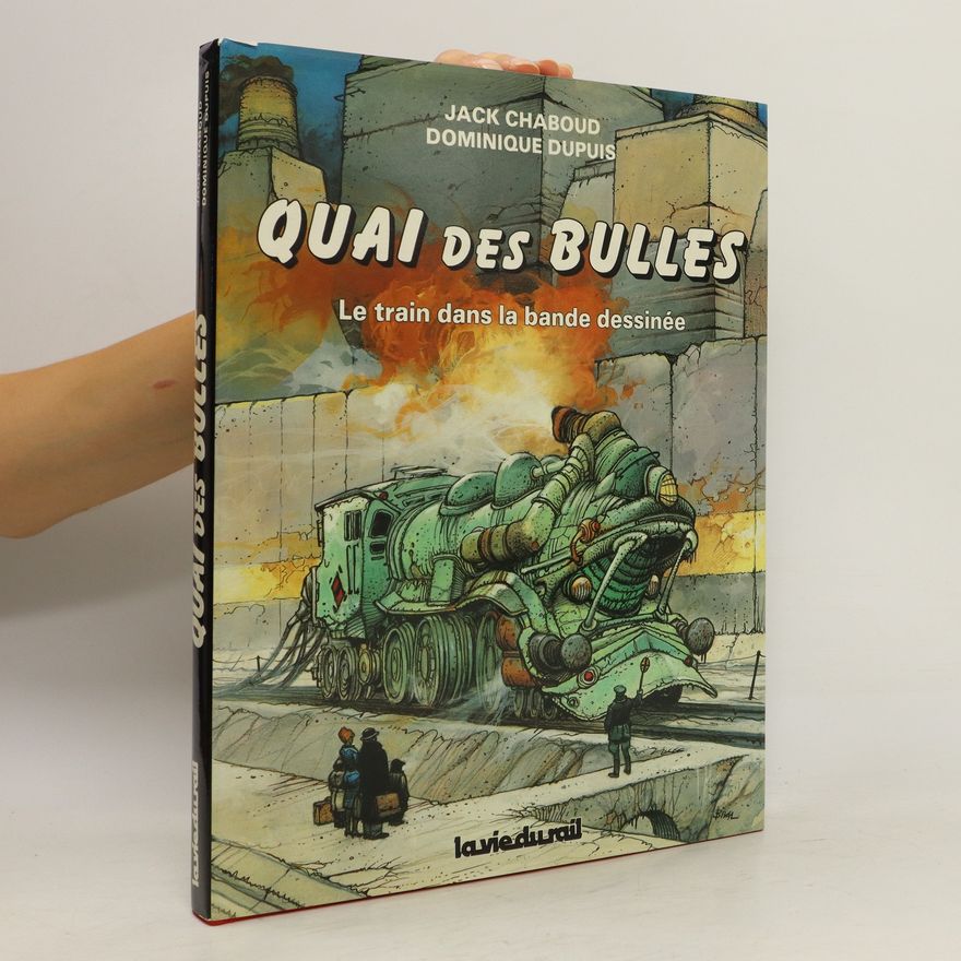 Dominique Dupuis Quai des Bulles. Le train dans la bande dessinée