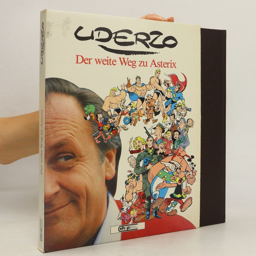 Albert Uderzo Uderzo, der weite Weg zu Asterix