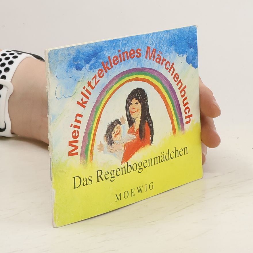 Autorenkollektiv Mein klitzekleines Märchenbuch. Das Regenbogenmädchen