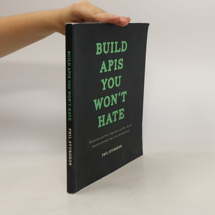Phil Sturgeon Build APIs You Won't Hate