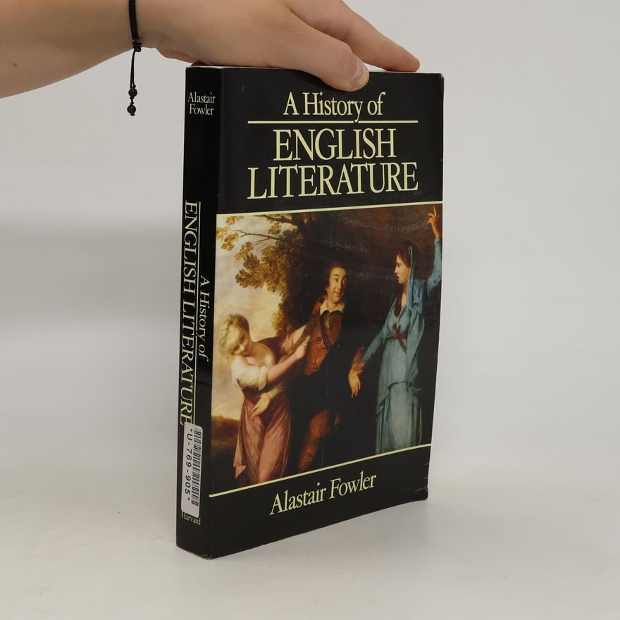 Alastair Fowler A History of English Literature