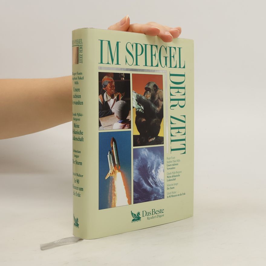 Kolektiv autorů Im Spiegel der Zeit. Unsere nächsten Verwandten. Meine afrikanische Leidenschaft. Der Sturm. In 90 Minuten im die Erde