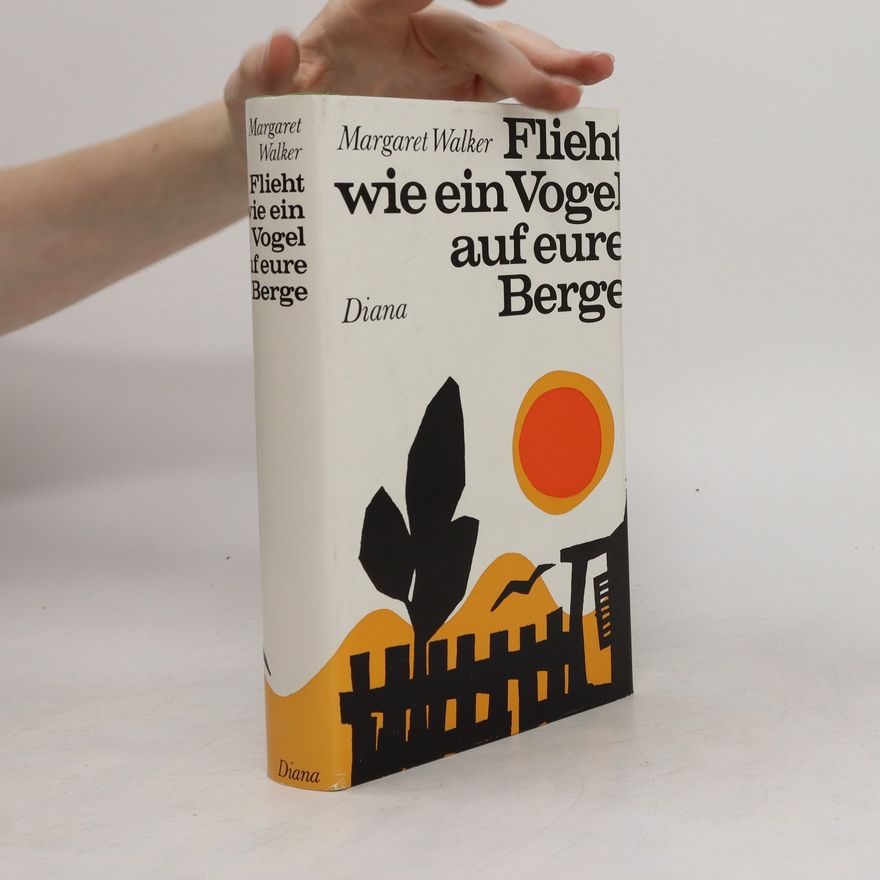Margaret Walker Flieht wie ein Vogel auf eure Berge