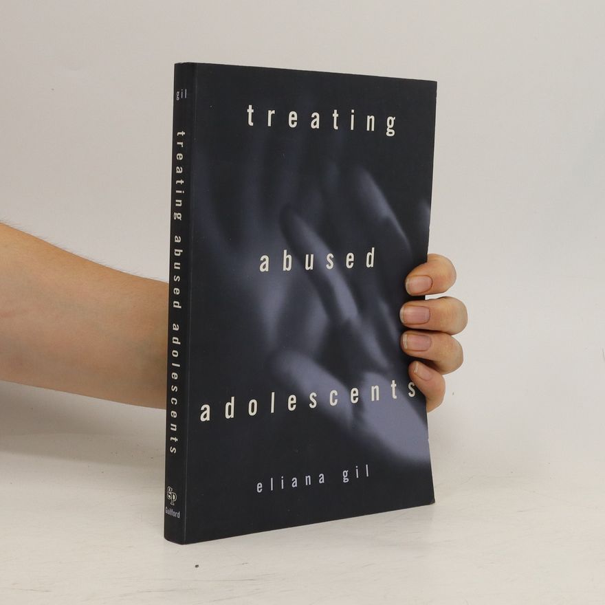 Eliana Gil Treating Abused Adolescents