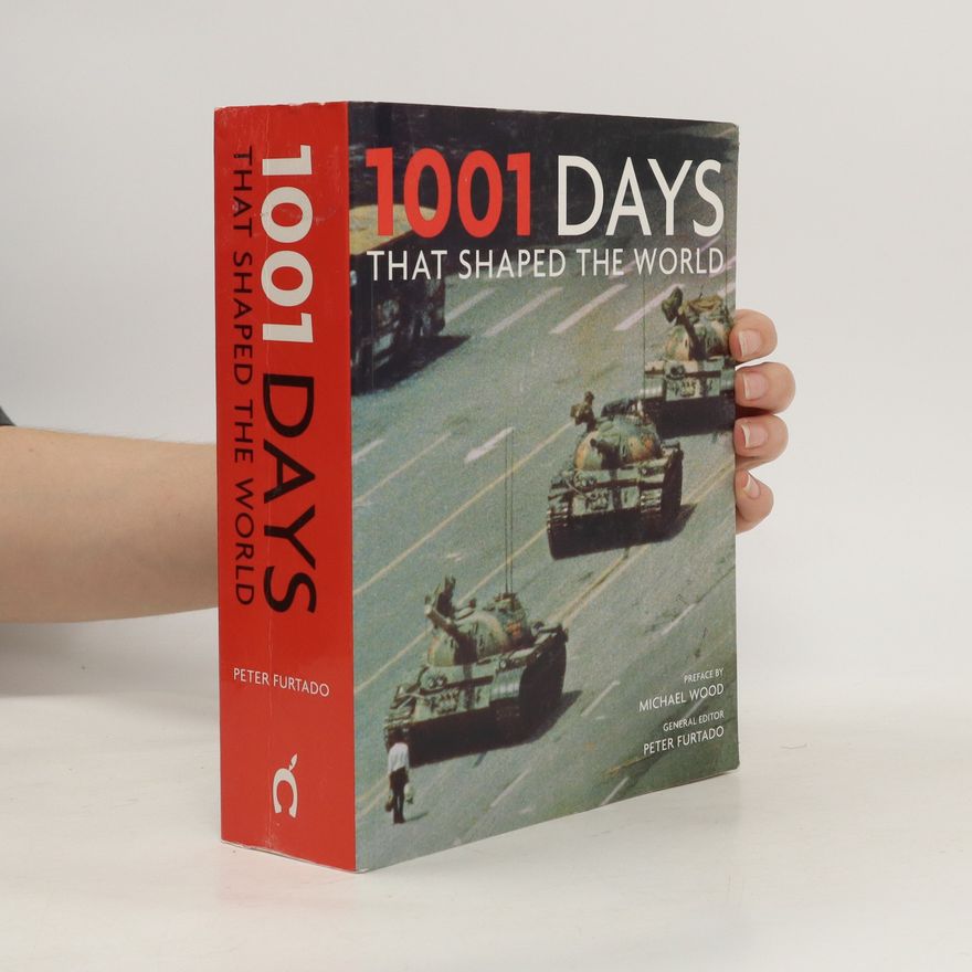 Peter Furtado 1001 Days That Shaped Our World