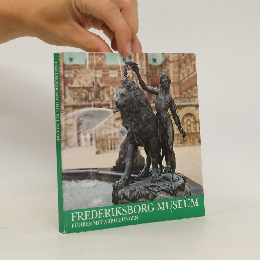 Kolektiv autorů Frederiksborg Museum Führer mit Abbildungen