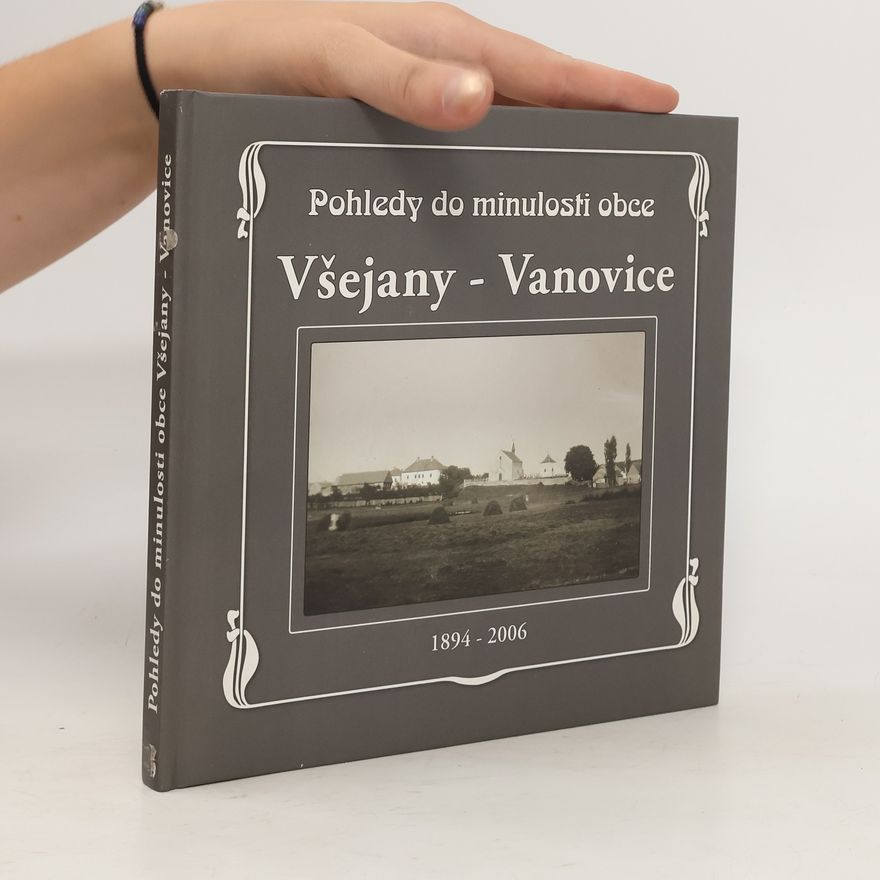 Vlastimil Čada Pohledy do minulosti obce Všejany - Vanovice 1894-2006