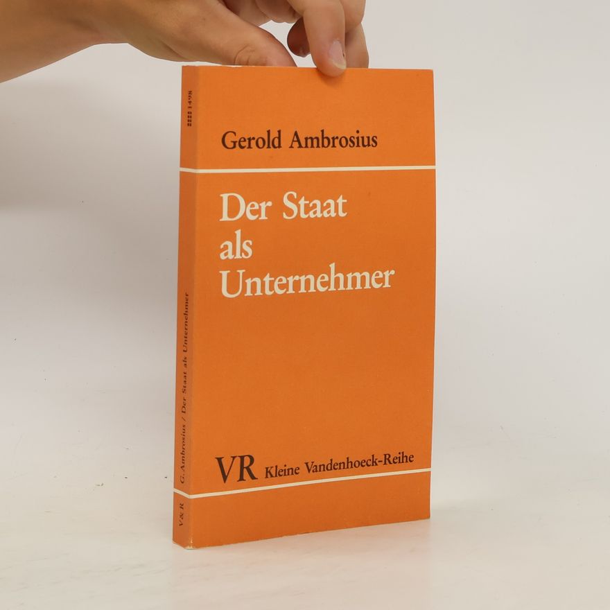 Gerold Ambrosius Der Staat als Unternehmer