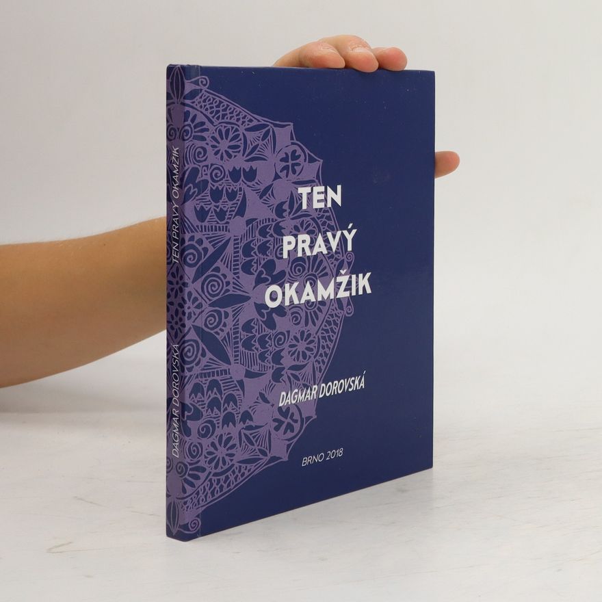 Dagmar Dorovská Ten pravý okamžik