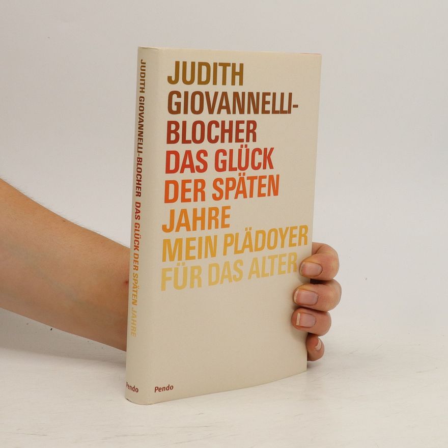 Judith Giovannelli-Blocher Das Glück der späten Jahre