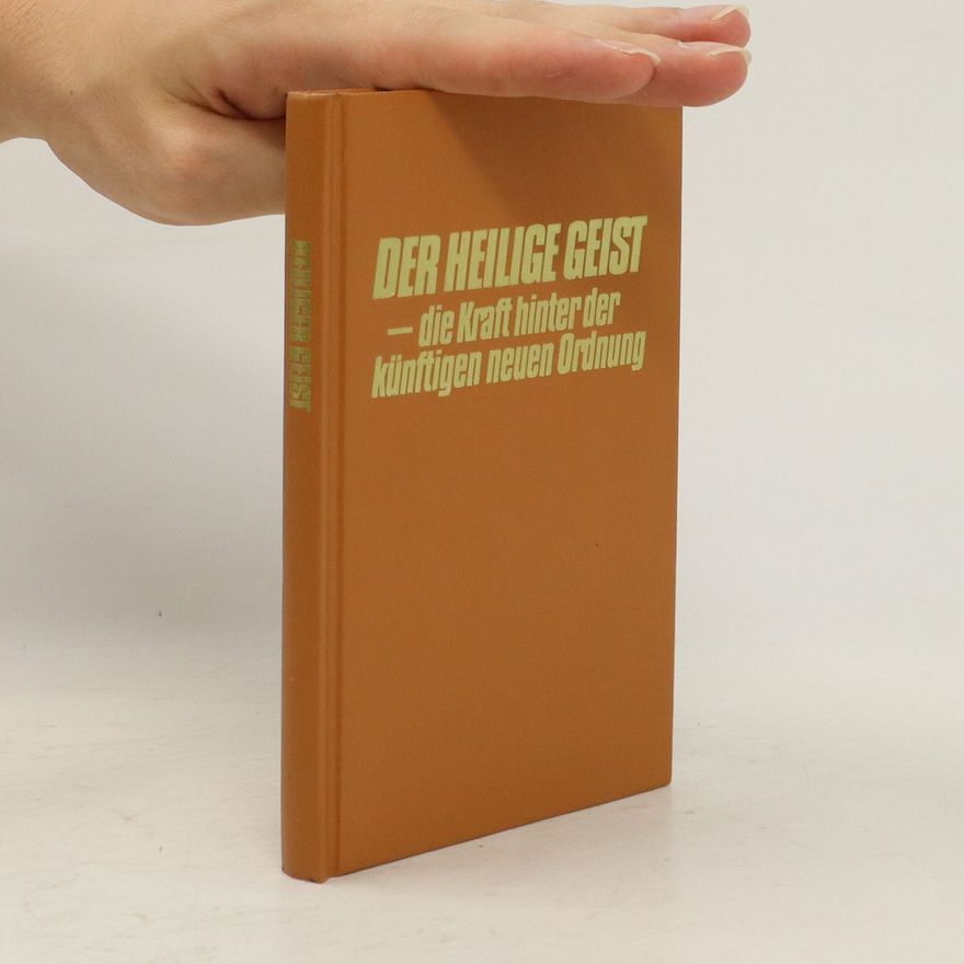 Autorenkollektiv Der heilige Geist - die Kraft hinter der künftigen neuen Ordnung