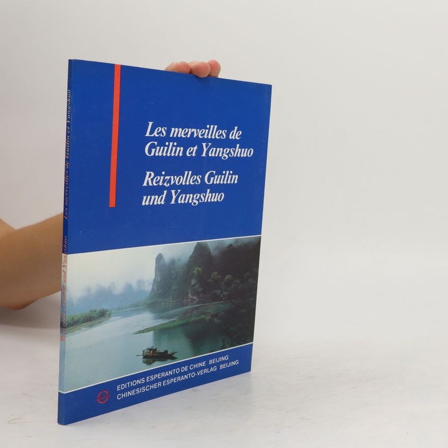 Autorenkollektiv Les merveilles de Guilin et Yangshuo. Reizvolles Guilin und Yangshuo