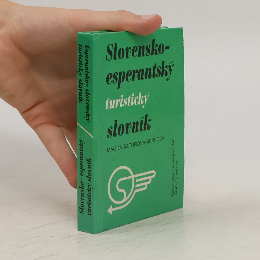 Magda Šaturová-Seppová Slovensko-esperantský turistický slovník ; Esperantsko-slovenský turistický slovník