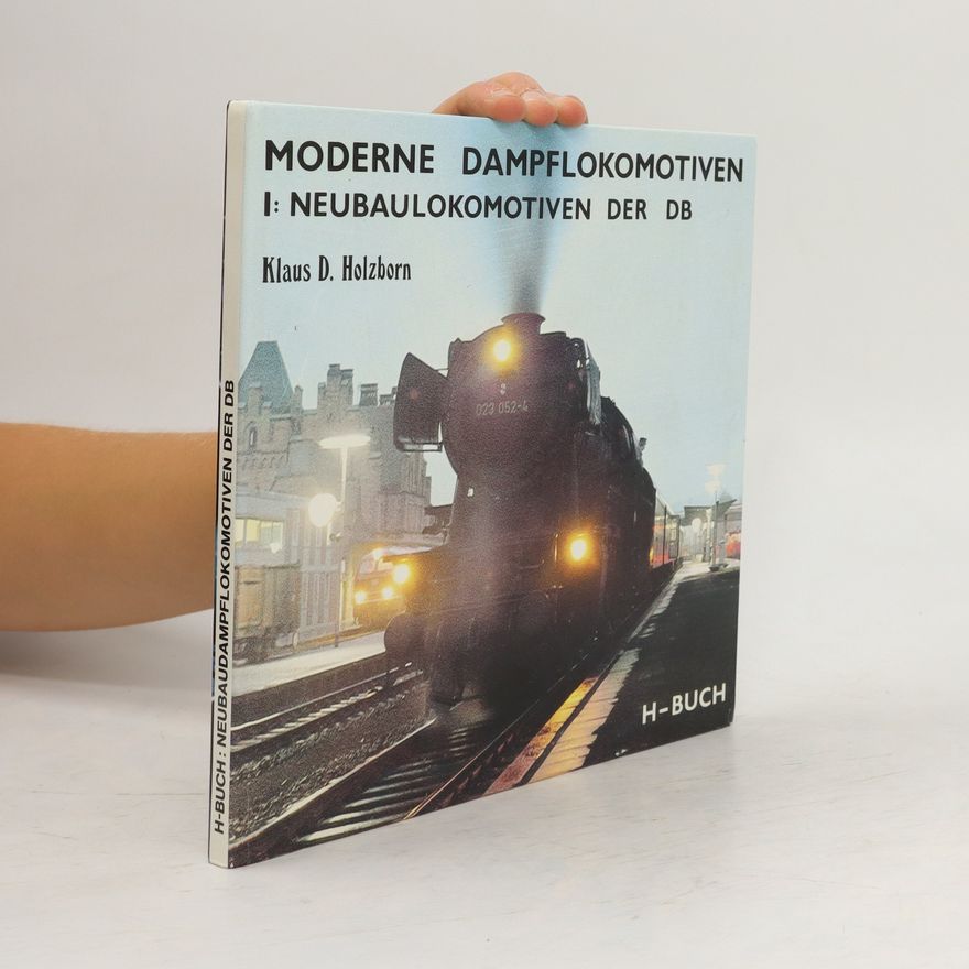 Klaus D. Holzborn Moderne Dampflokomotiven