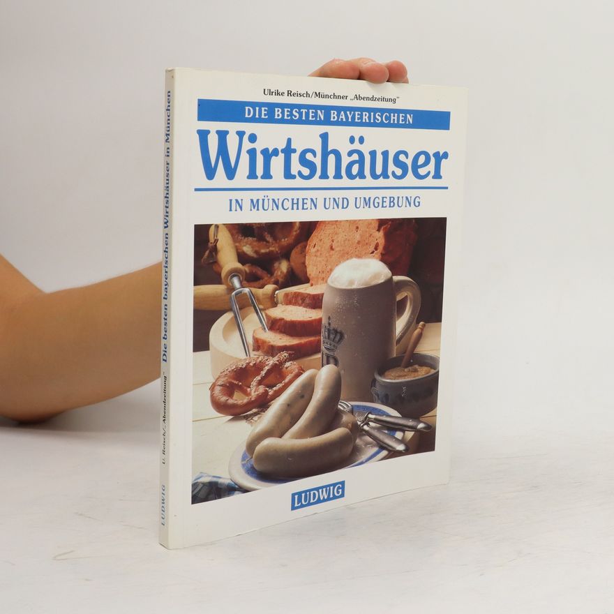 Various authors Die besten bayerischen Wirtshäuser in München und Umgebung