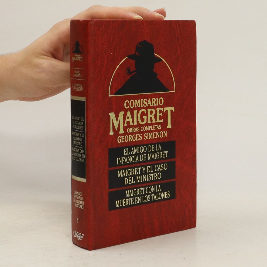 Georges Simenon Comisario Maigret. Obras completas. El amigo de la infancia de Maigret. Maigret y el caso del ministro. Maigret con la muerte en Los Talones