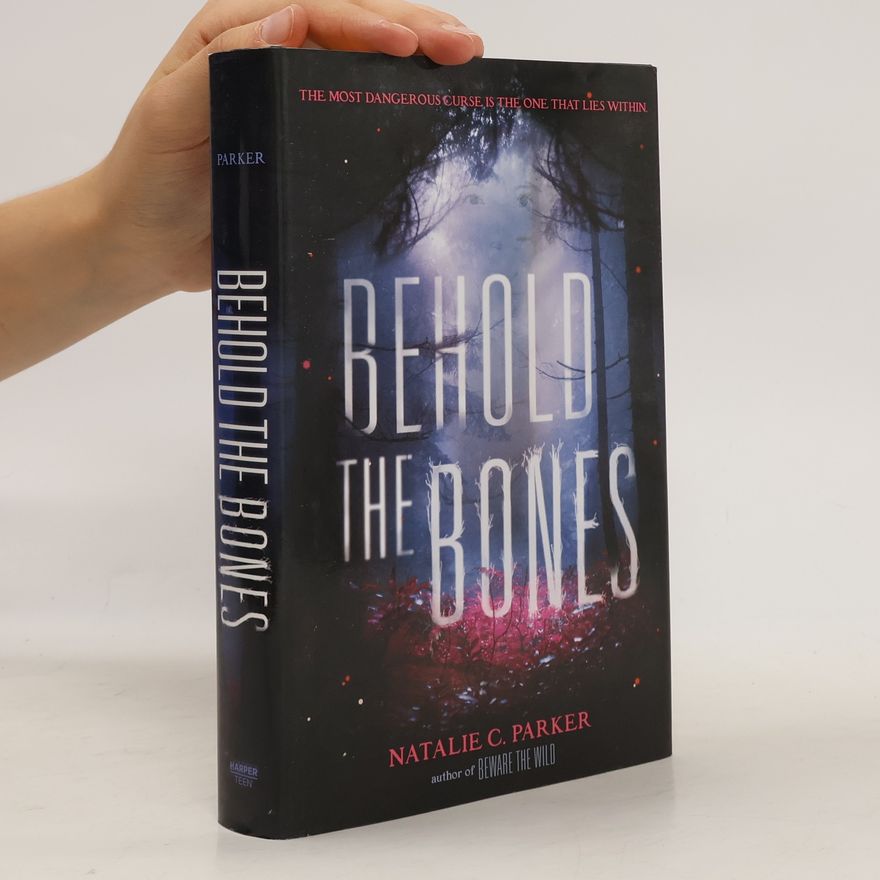 Natalie C. Parker Behold the Bones