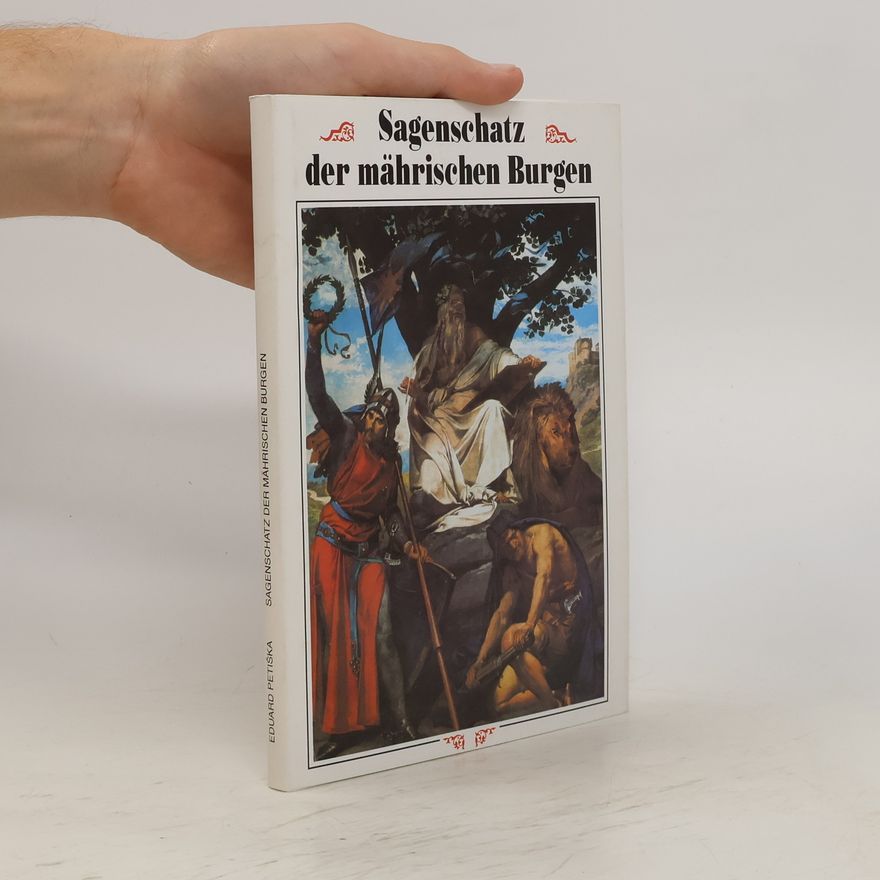 Eduard Petiška Sagenschatz der mährischen Burgen
