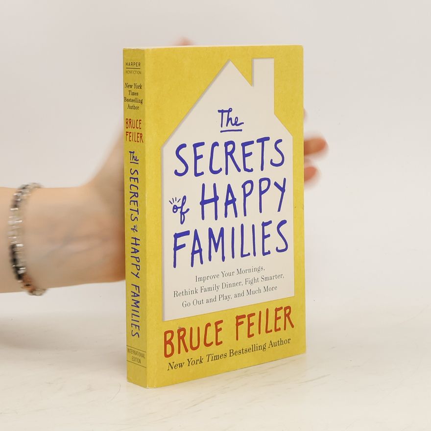 Bruce Feiler The Secrets of Happy Families