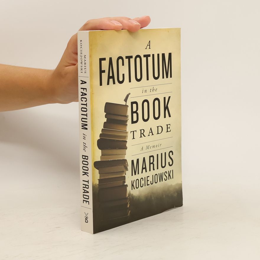 Marius Kociejowski A Factotum in the Book Trade